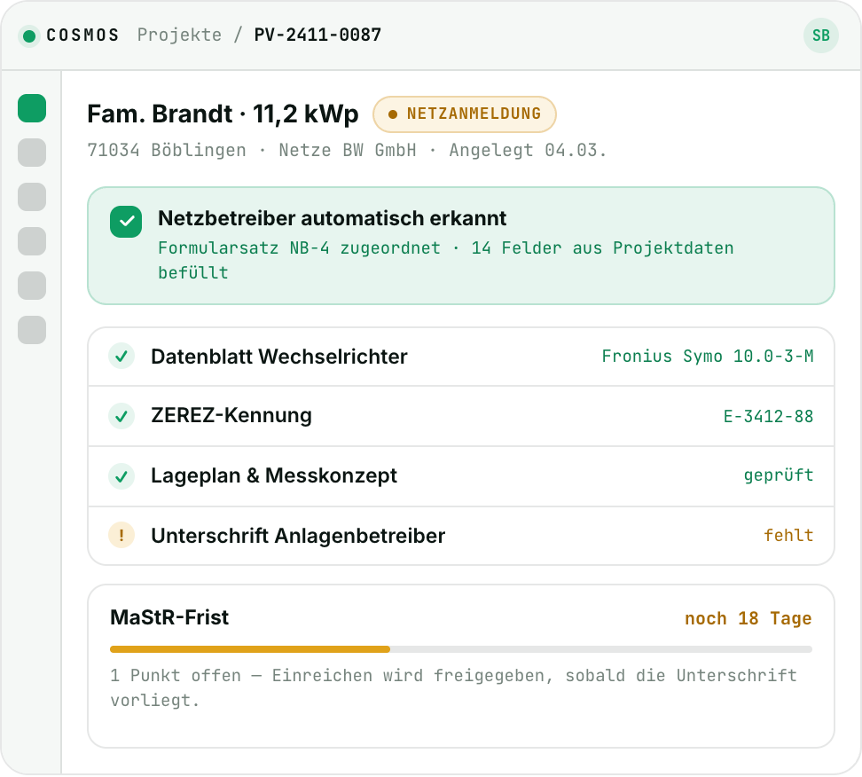 Cosmos-Projektakte PV-2411-0087: Netzbetreiber automatisch erkannt, Unterlagen gepr&uuml;ft, MaStR-Frist noch 18 Tage.